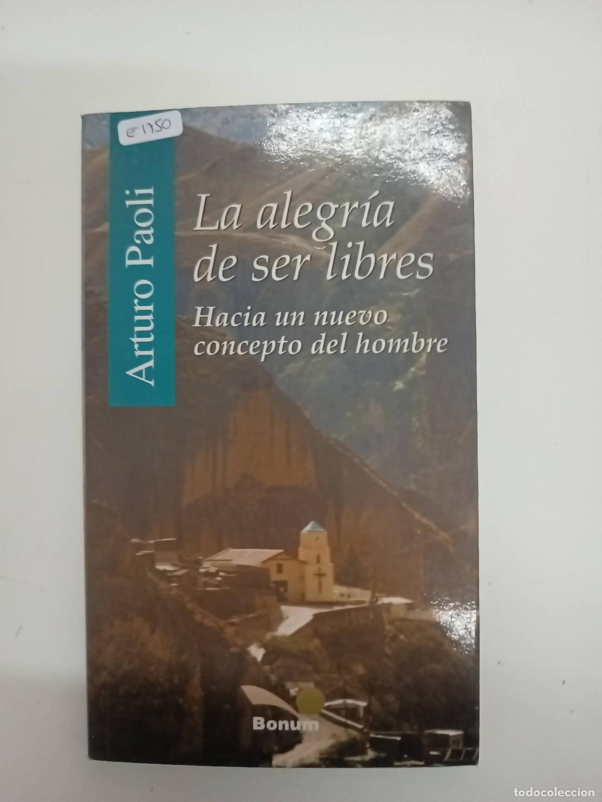 Libros: La alegria de ser libres - Arturo Paoli - Foto 1