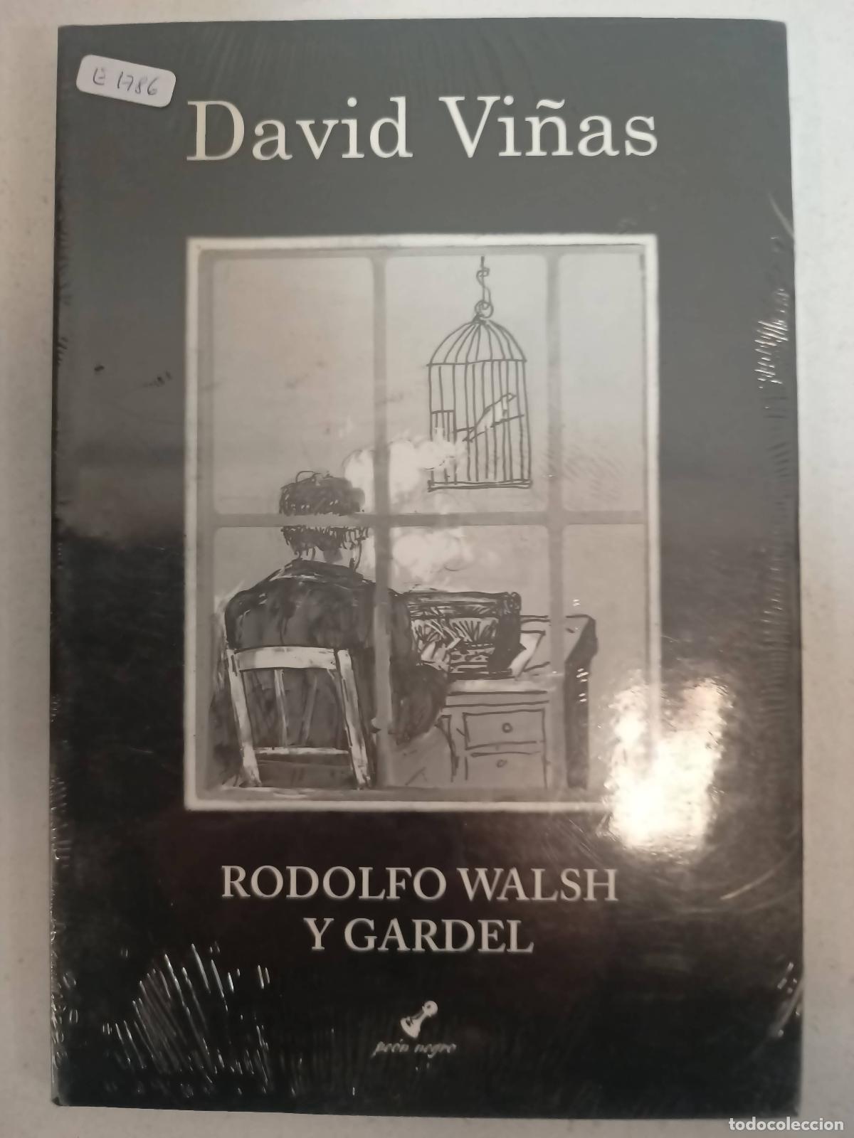 Libros: Rodolfo Walsh y Gardel - David Vi&ntilde;as - Foto 1