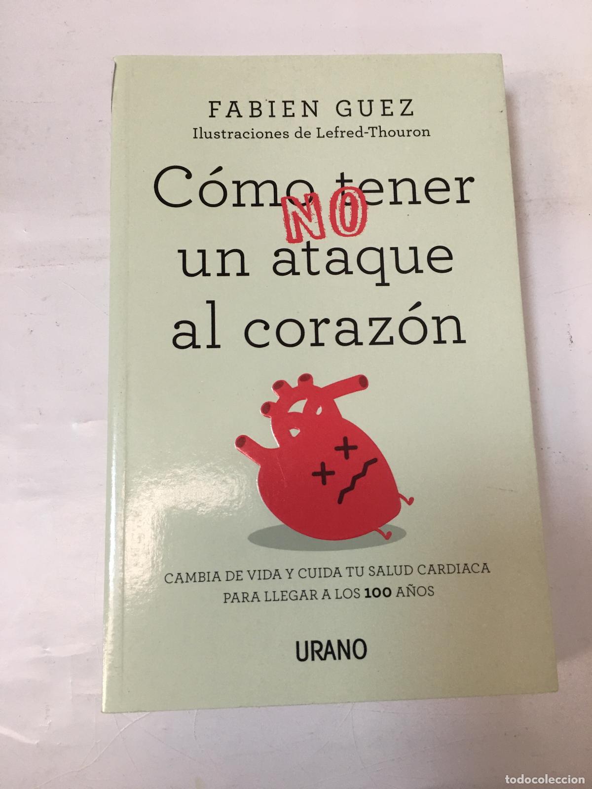Libros: Como no tener un ataque al corazon - Fabien Guez - Foto 1