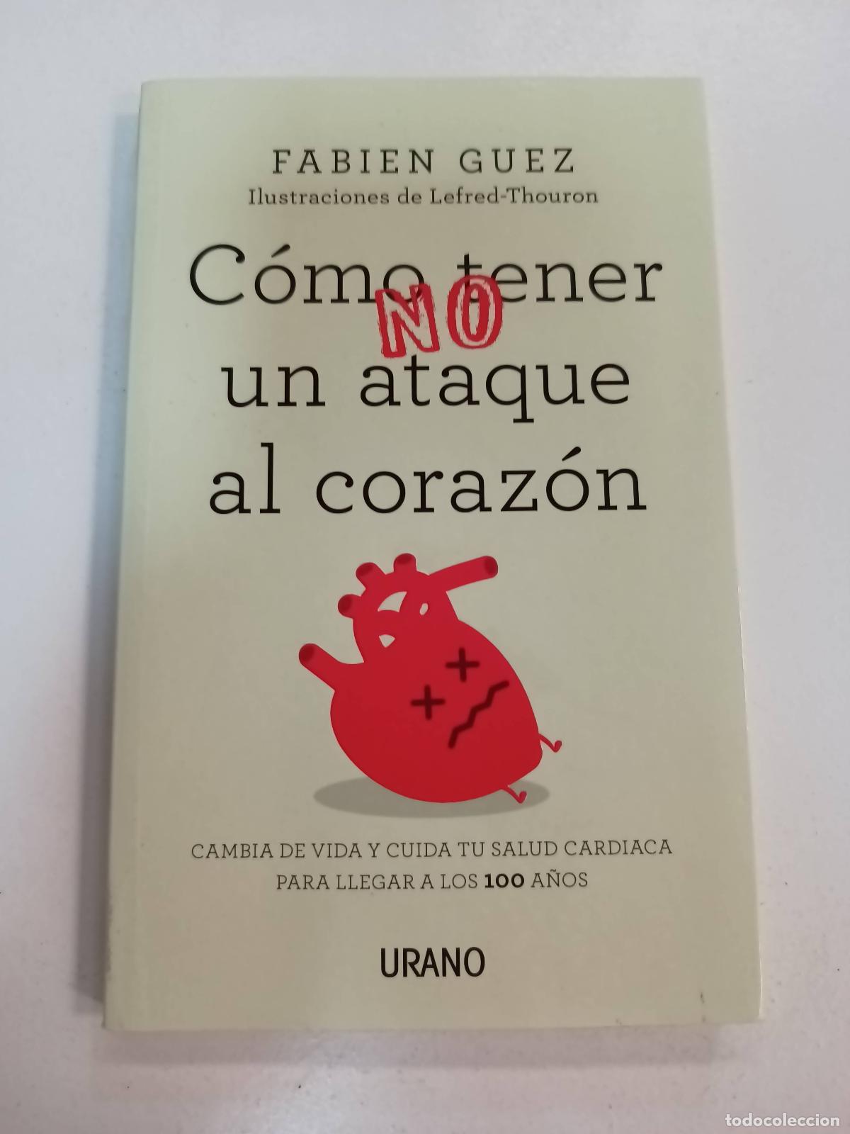 Libros: Como no tener un ataque al corazon - Fabien Guez - Foto 1
