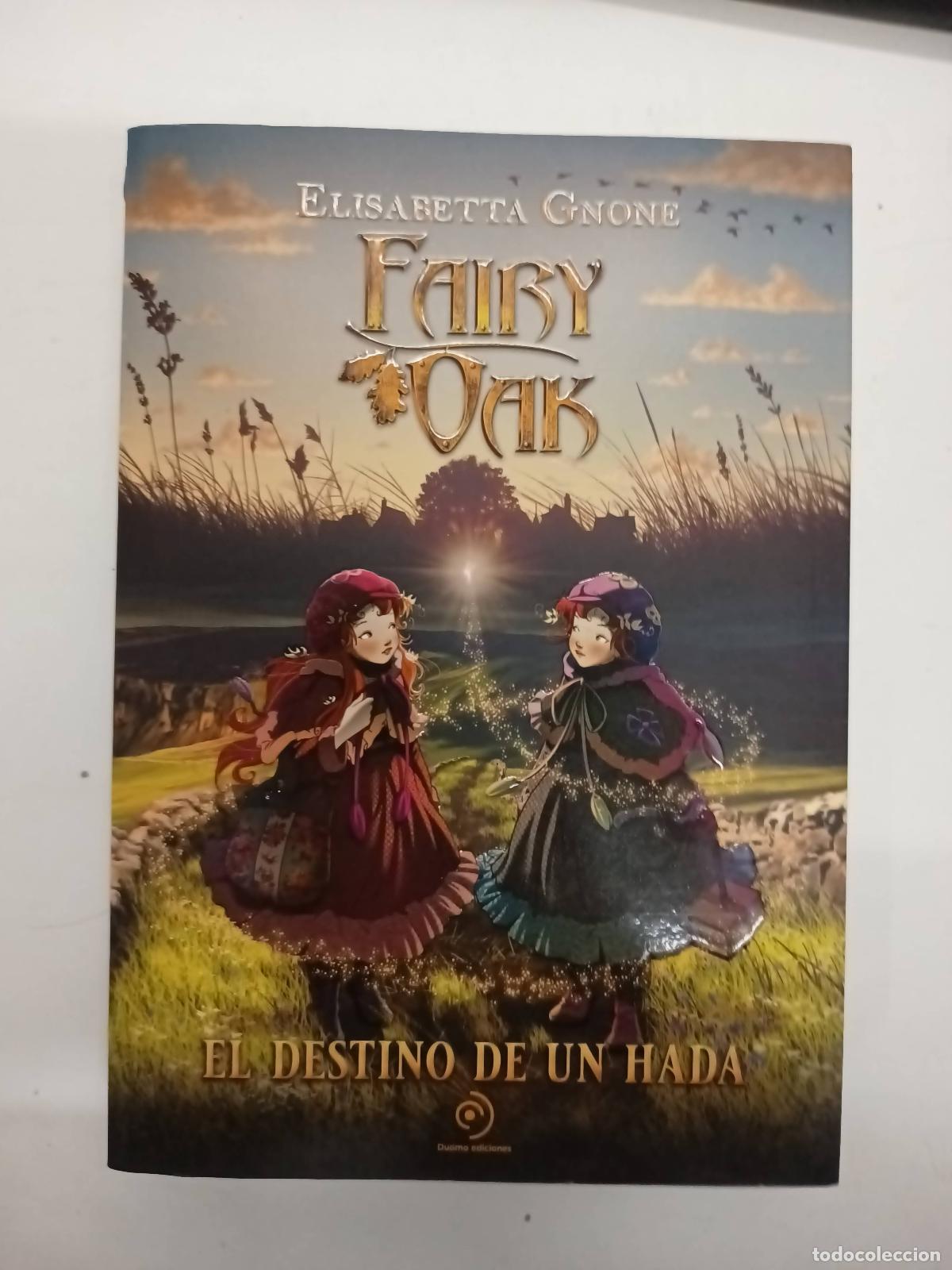 Libros: FAIRY OAK. EL DESTINO DE UN HADA - GNONE, ELISABETTA - Foto 1