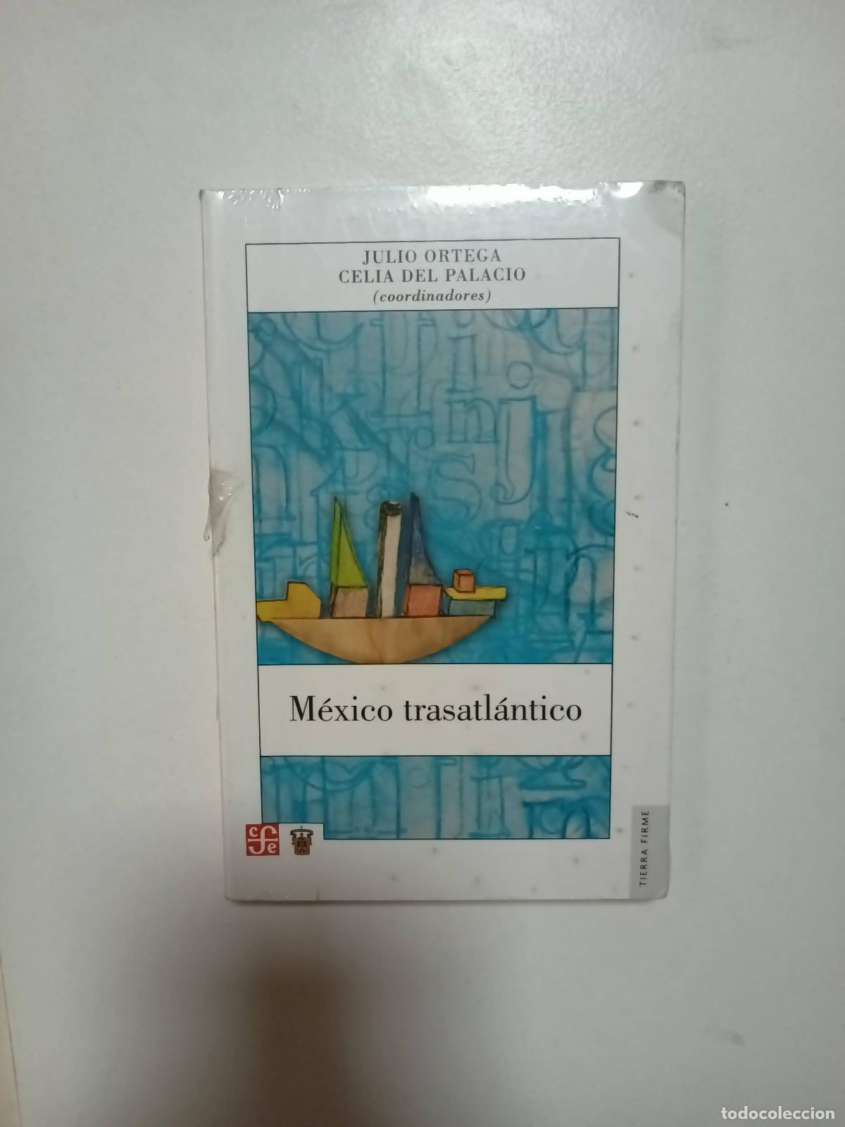 Libros: M&eacute;xico Trasatl&aacute;ntico - Ortega, Palacio - Foto 1