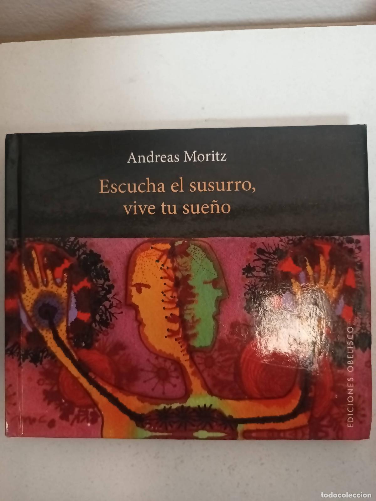 Libros: Escucha el susurro, vive tu sue&ntilde;o - Andreas Moritz - Foto 1
