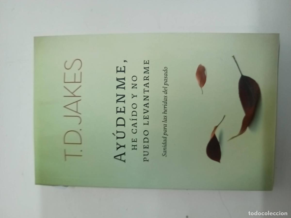 books: AYUDENME, HE CAIDO Y NO PUEDO LEVANTARME - Jakes, T.D.
