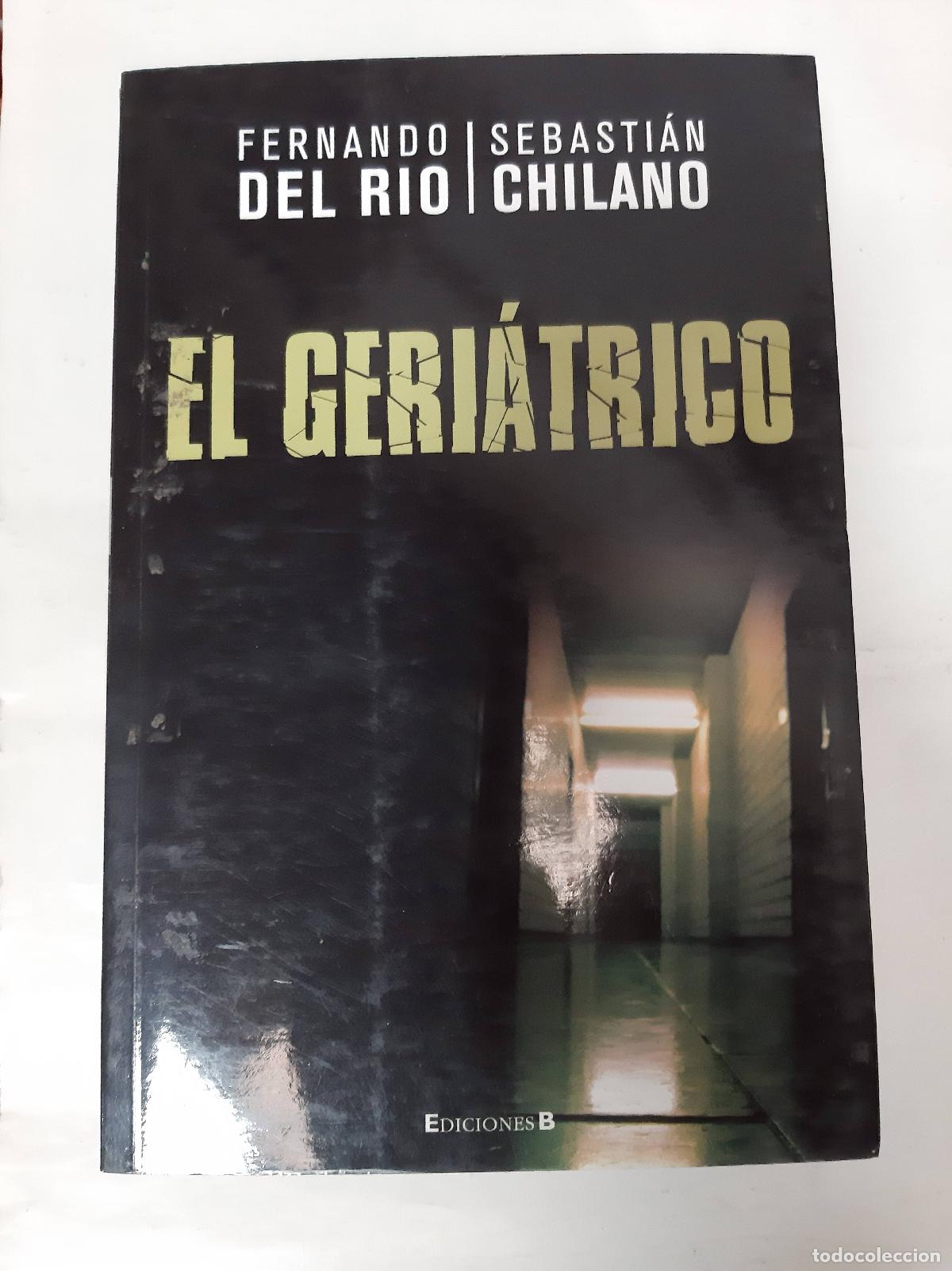 Libros: El geriatrico - Del Rio, Chilano - Foto 1