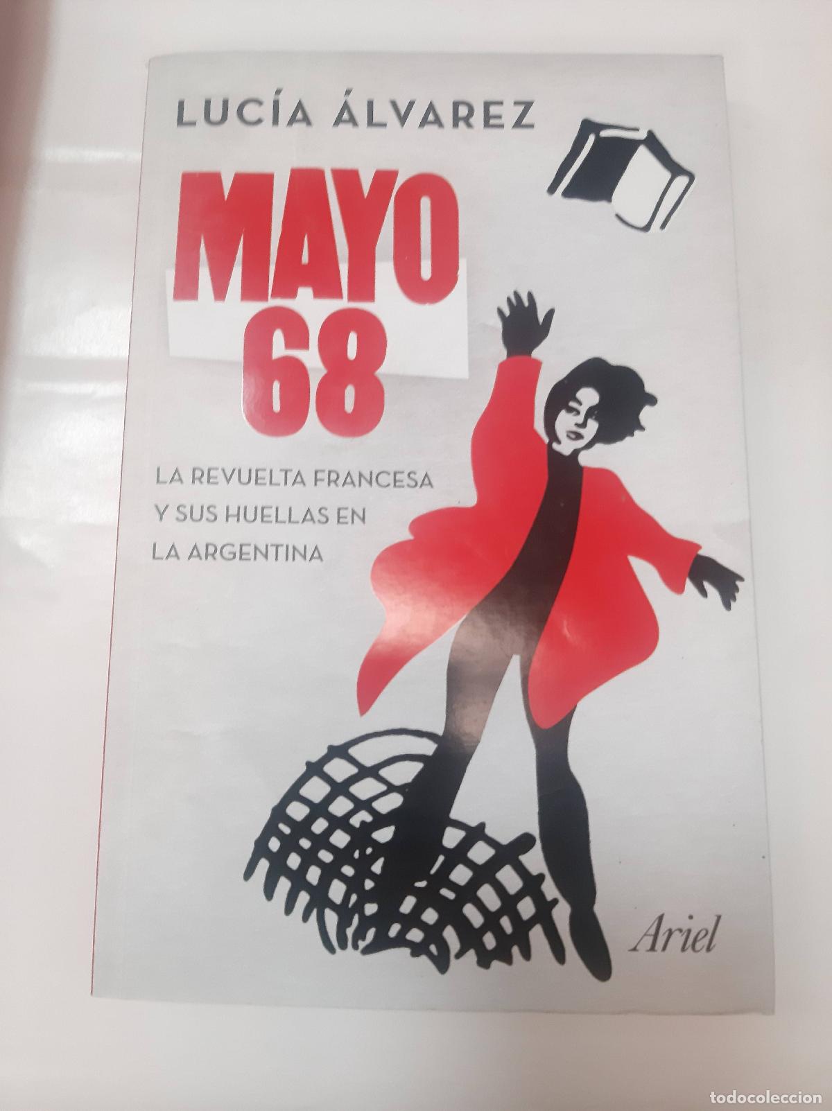 Libri di seconda mano: Mayo 68 La Revuelta Francesa Y Sus Huellas En La Argentina - Lucia Alvarez