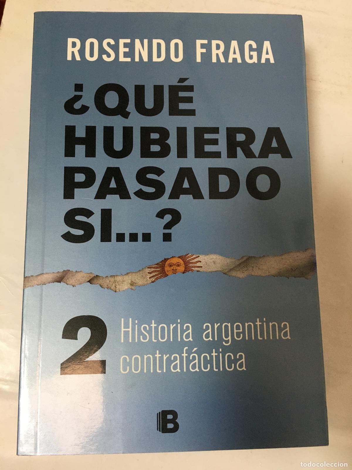 Libros: QUE HUBIERA PASADO SI . ? 2 - ROSENDO FRAGA - Foto 1