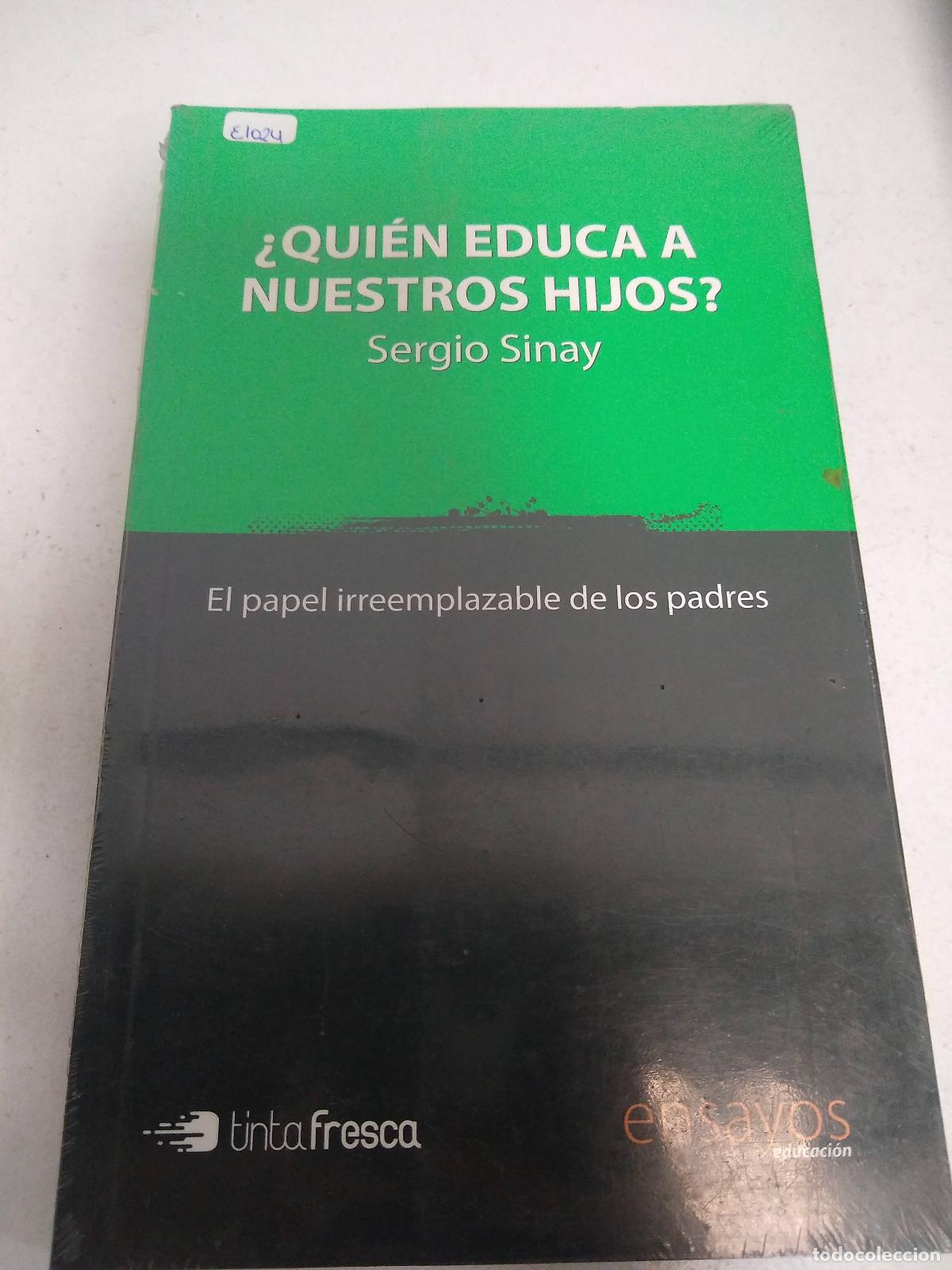 Libros: Quien educa a nuestros hijos? - Sergio Sinay - Foto 1