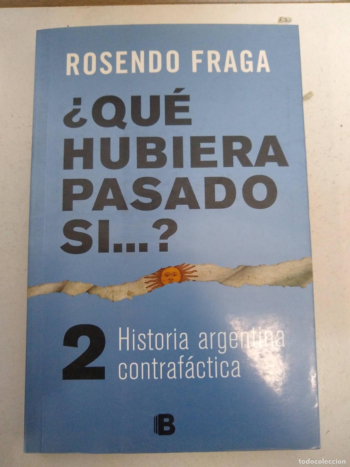 Libros: QUE HUBIERA PASADO SI . ? 2 - ROSENDO FRAGA - Foto 1
