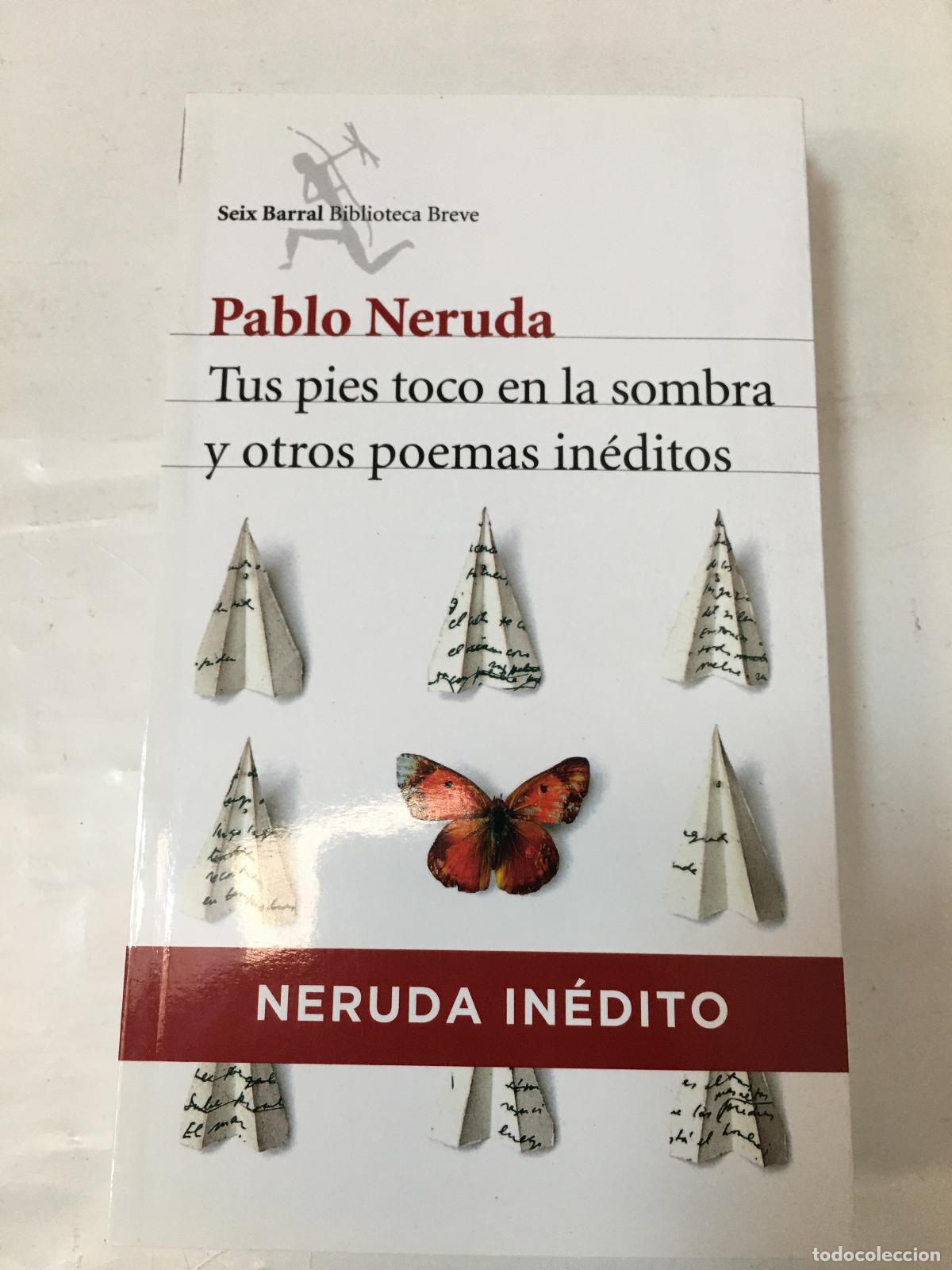 Libros: TUS PIES TOCO EN LA SOMBRA - Pablo Neruda - Foto 1