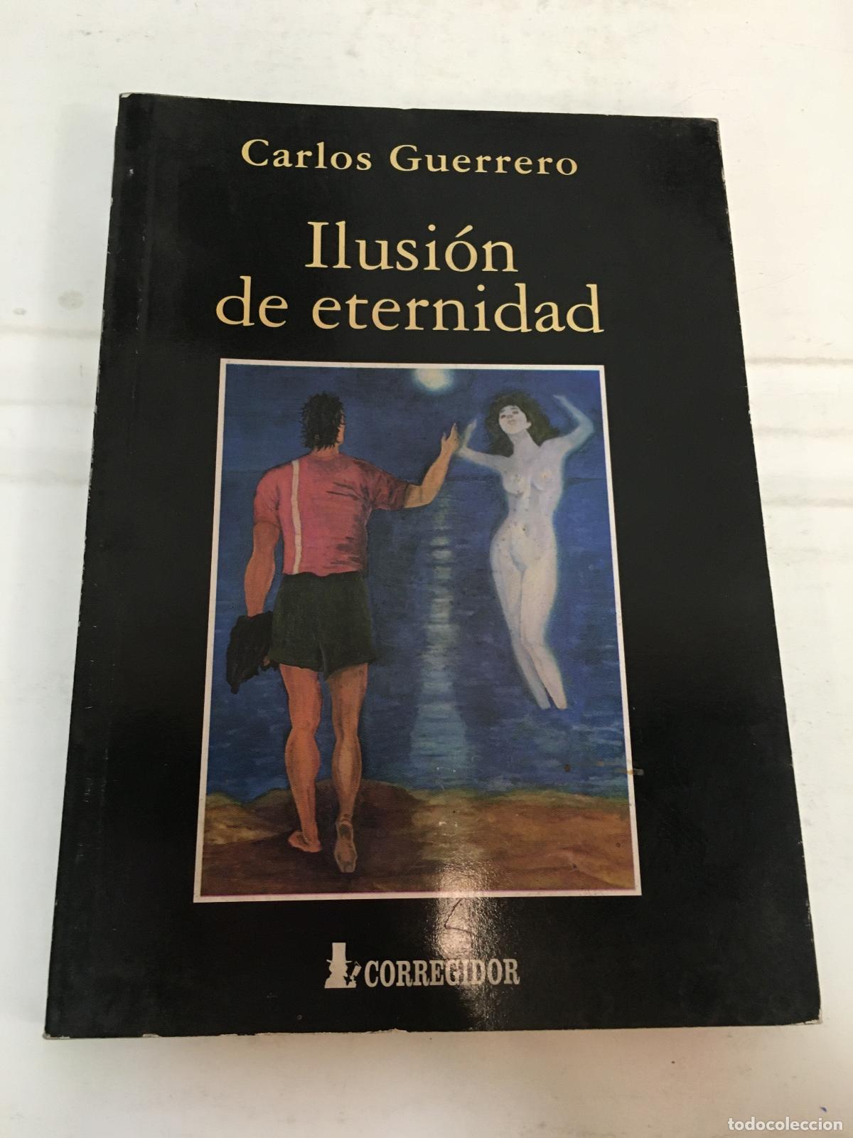 Libros: Ilusi&oacute;n de eternidad - Carlos Guerrero - Foto 1