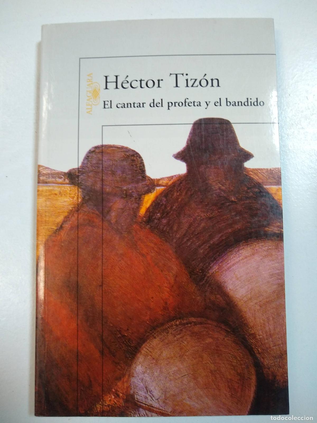 Libros: EL CANTAR DEL PROFETA Y EL BANDIDO - HECTOR TIZON - Foto 1