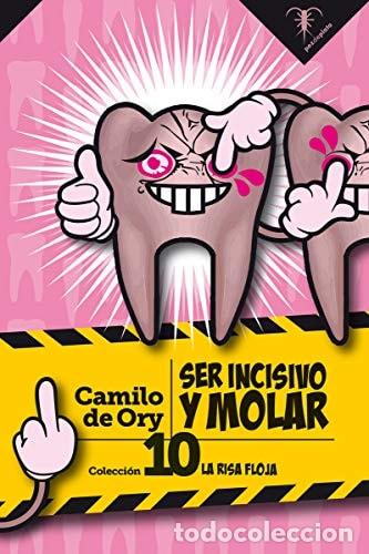 Libros: Ser incisivo y molar - de Ory, Camilo - Foto 1
