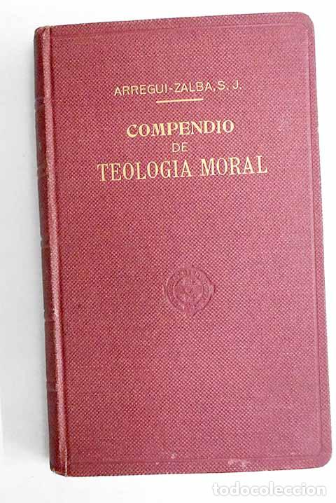 books: Compendio de Teolog&iacute;a moral.- Arregui, Antonio Mar&iacute;a