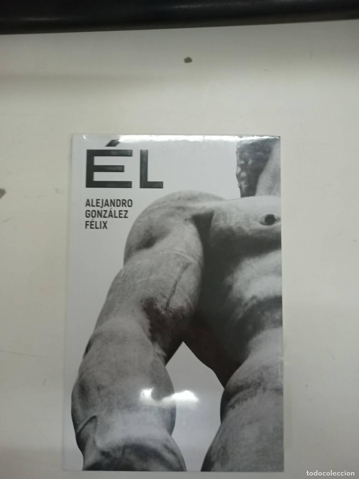Libros: &Eacute;L - ALEJANDRO GONZALEZ FELIX - Foto 1