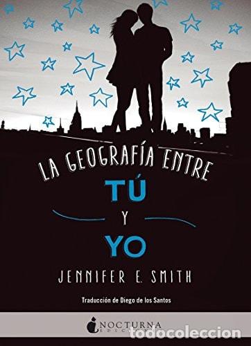 Libros: La geograf&iacute;a entre t&uacute; y yo - Smith, Jennifer E. - Foto 1