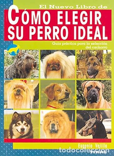 Libros: C&oacute;mo elegir su perro ideal - Velilla, Eugenio - Foto 1