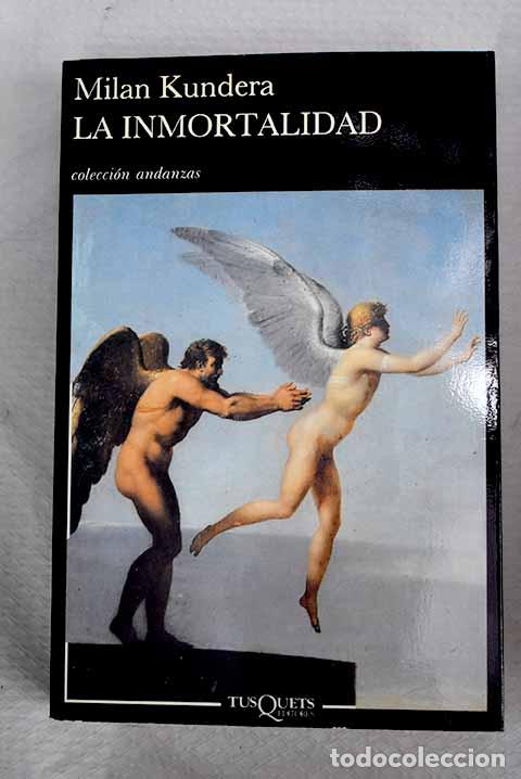 books: La inmortalidad: Kundera, Milan.- Kundera, Milan