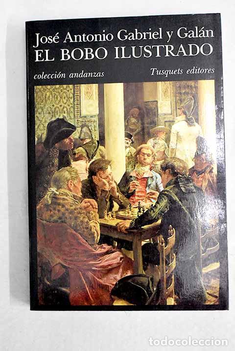 books: El bobo ilustrado: Gabriel y Gal&aacute;n, Jos&eacute; Antonio.- Gabriel y Gal&aacute;n, Jos&eacute; Antonio