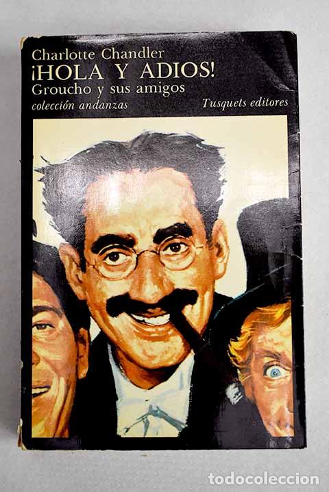 books: &iexcl;Hola y adi&oacute;s!: Groucho y sus amigos.- Chandler, Charlotte