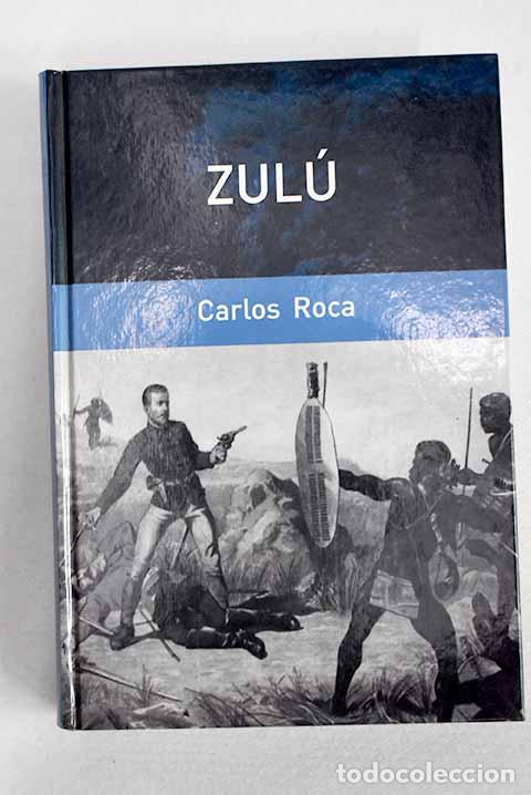 books: Zul&uacute;: la batalla de Isandlwana.- Roca, Carlos