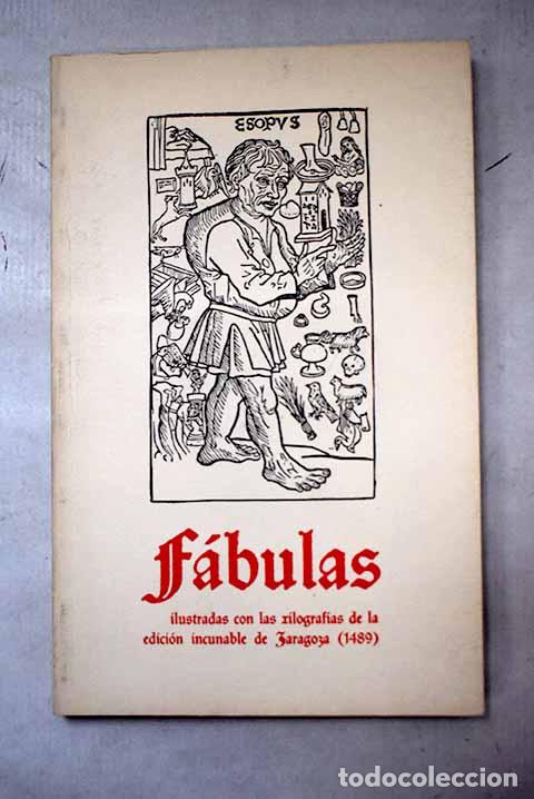 books: F&aacute;bulas ilustradas con las xilograf&iacute;as de la edici&oacute;n incunable de Zaragoza (1489).- Esopo