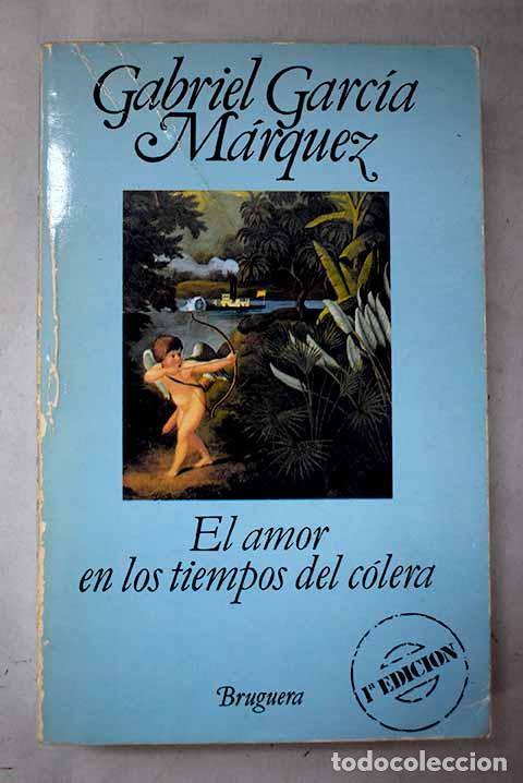 Libros: El amor en los tiempos del c&oacute;lera.- Garc&iacute;a M&aacute;rquez, Gabriel