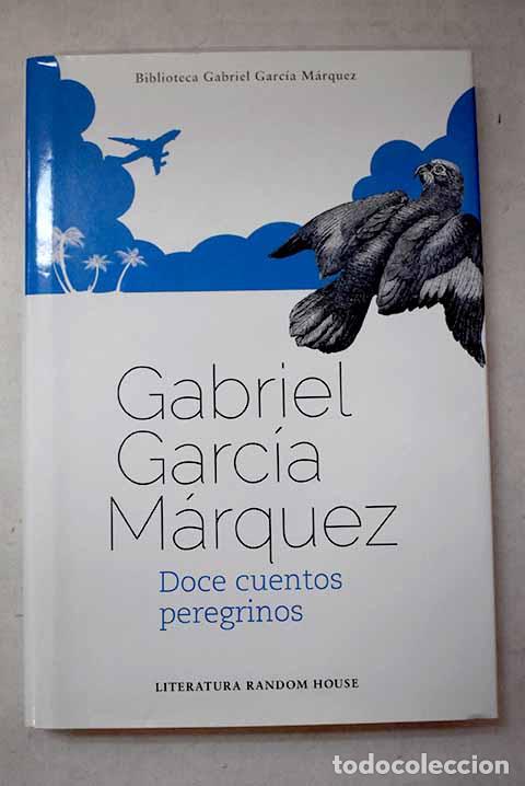 B&uuml;cher: Doce cuentos peregrinos.- Garc&iacute;a M&aacute;rquez, Gabriel