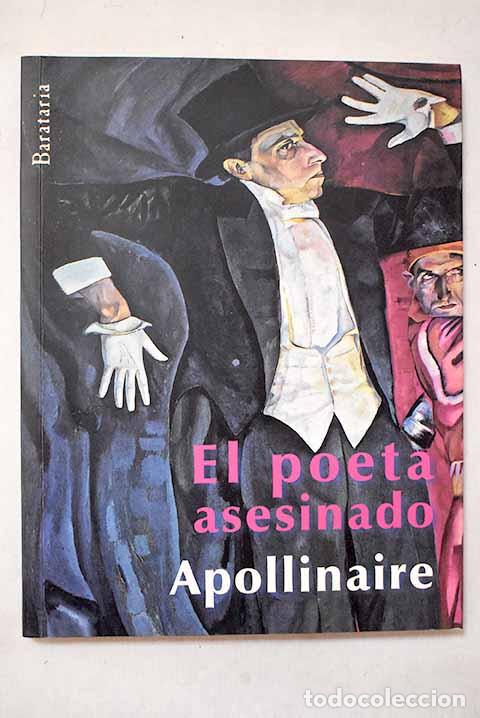 B&uuml;cher: El poeta asesinado: Apollinaire, Guillaume.- Apollinaire, Guillaume