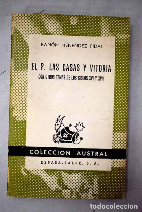B&uuml;cher: El P. Las Casas y Vitoria: Con otros temas de los siglos XVI y XVII.- Men&eacute;ndez Pidal, Ram&oacute;n