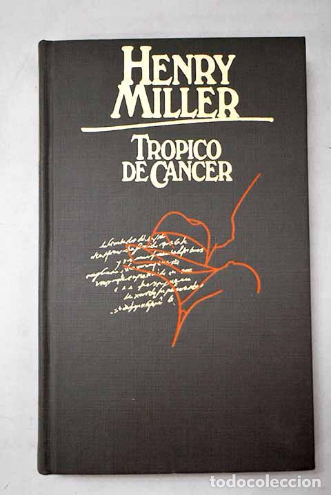 B&uuml;cher: Tr&oacute;pico de c&aacute;ncer: Miller, Henry.- Miller, Henry