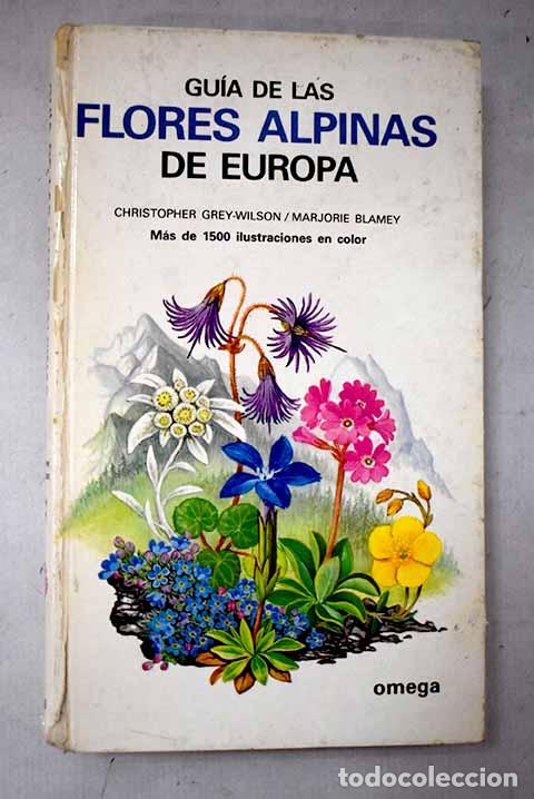 B&uuml;cher: Gu&iacute;a de las flores alpinas de Europa.- Grey-Wilson, Christopher
