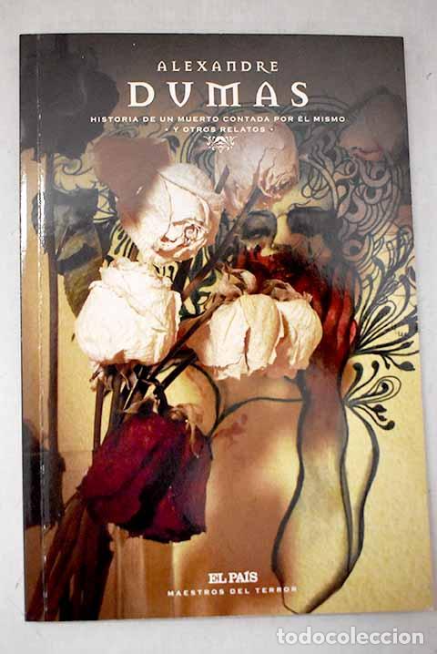 Libri di seconda mano: Historia de un muerto contada por &eacute;l mismo y otros relatos.- Dumas, Alejandro
