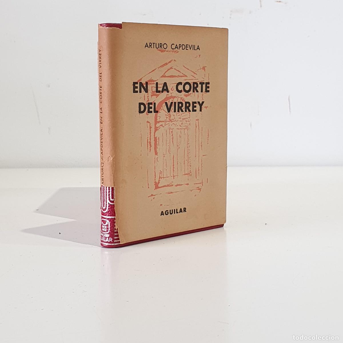 books: CAPDEVILA, Arturo - En la Corte del virrey. (Estampas de evocaci&oacute;n). Colecci&oacute;n Crisol, 250