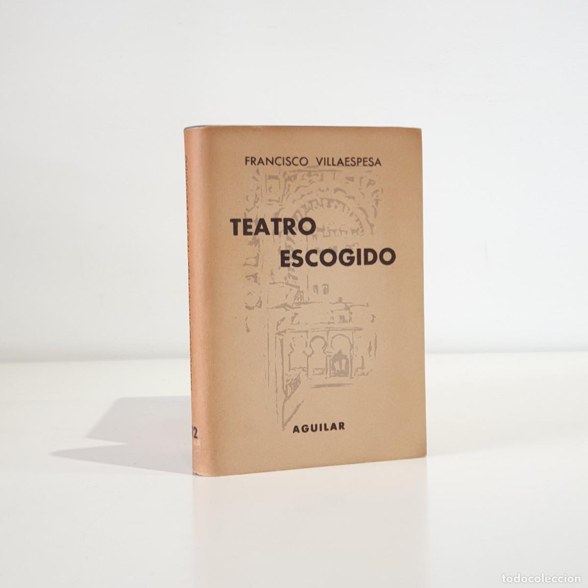 B&uuml;cher: VILLAESPESA, Francisco - Teatro escogido. El alc&aacute;zar de las perlas. Aben-Humeya. El rey Galaor. El a