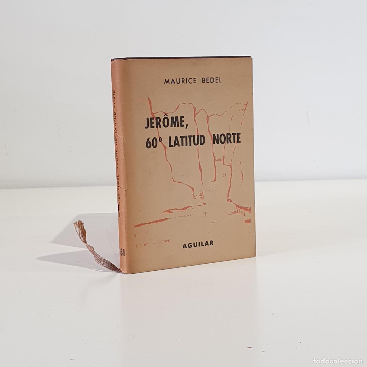 books: BEDEL, Maurice - Jerome 60&ordm; latitud norte. Colecci&oacute;n Crisol, 351. Traducci&oacute;n del franc&eacute;s por C&eacute;sar A