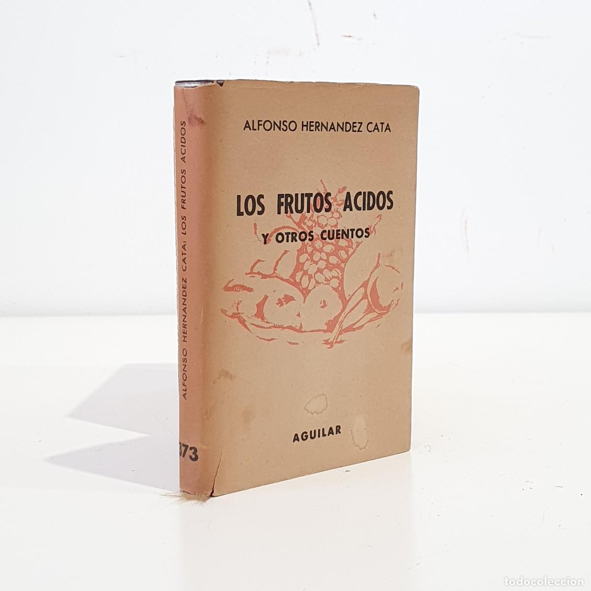 books: HERN&Aacute;NDEZ CATA, Alfonso - Los frutos &aacute;cidos y otros cuentos. Colecci&oacute;n Crisol, 373