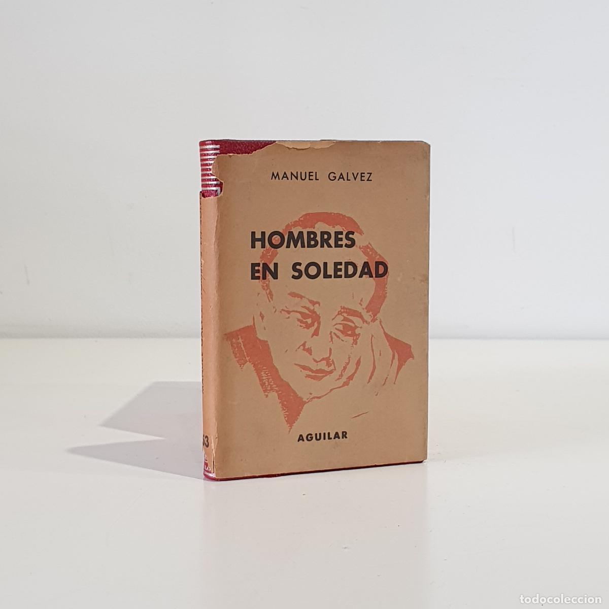 books: GALVEZ, Manuel - Hombres en soledad. Novela. Nota preliminar de F.S.R. Crisol, 253