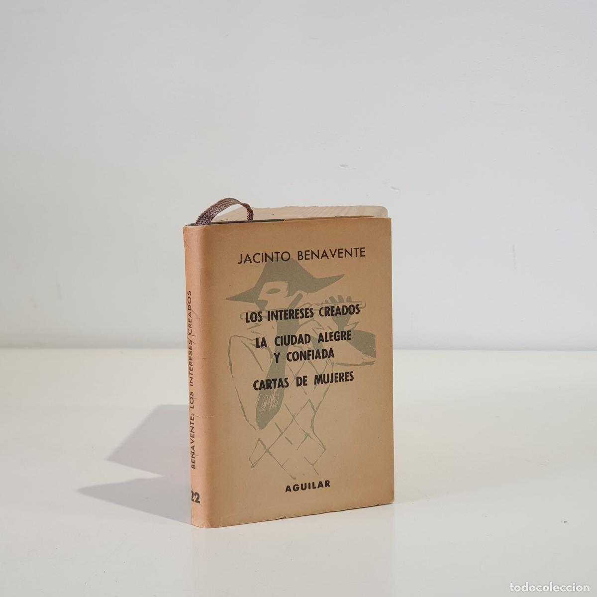 B&uuml;cher: BENAVENTE, Jacinto - Los intereses creados / La ciudad alegre y confiada / Cartas de mujeres. Colecc