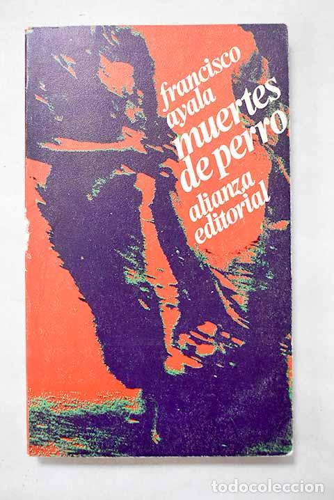 B&uuml;cher: Muertes de perro: Ayala, Francisco.- Ayala, Francisco