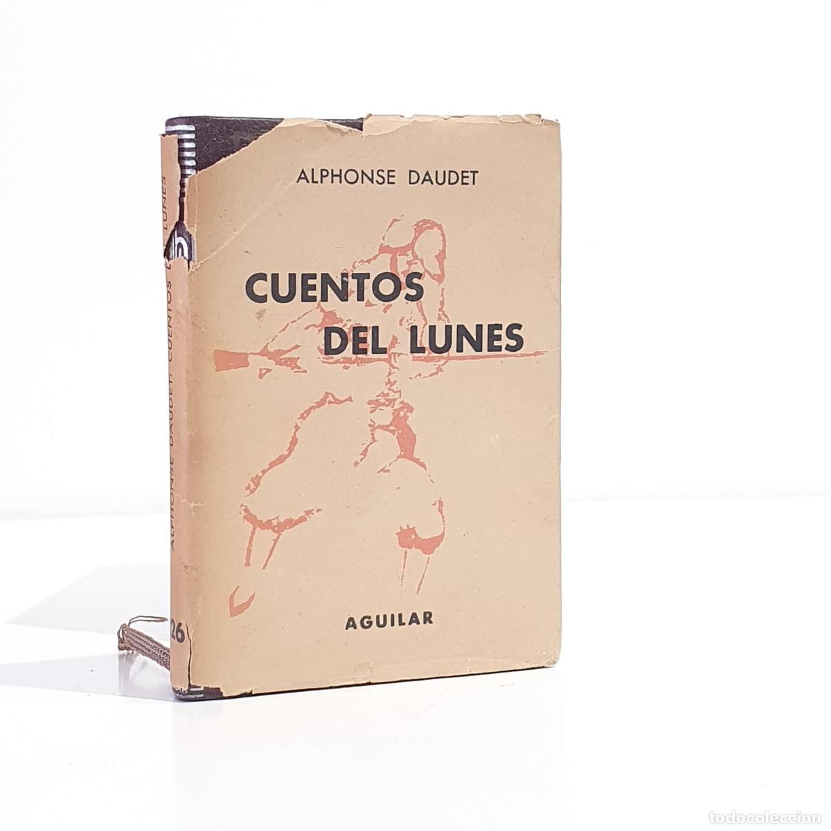 books: DAUDET, Alphonse - Cuentos del lunes. Traduccion de Amando Lazaro Ros. Colecci&oacute;n Crisol, 226