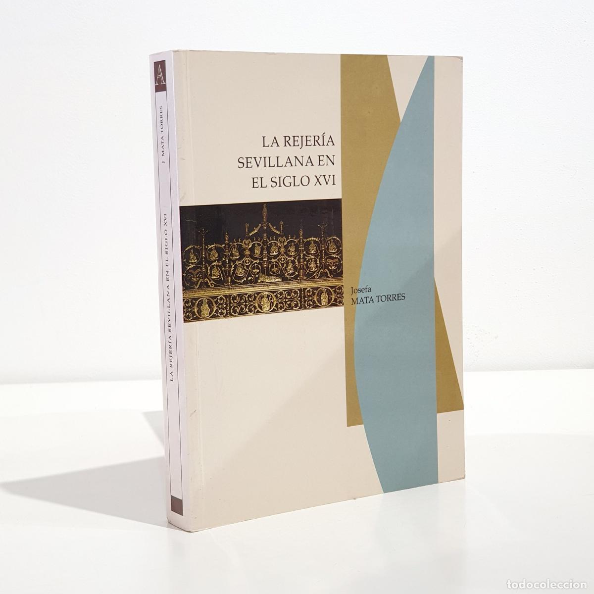 Livros em segunda m&atilde;o: Josefa Mata Torres - La rejer&iacute;a sevillana en el siglo XVI