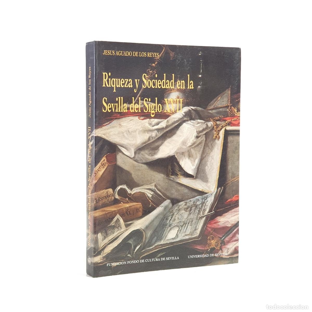 Livros em segunda m&atilde;o: AGUADO DE LOS REYES, Jes&uacute;s - Riqueza y sociedad en la Sevilla del siglo XVII. Tesis doctoral galardo