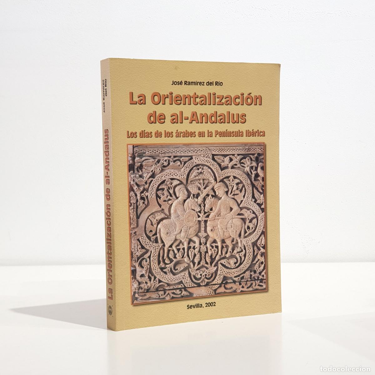 Livros em segunda m&atilde;o: RAM&Iacute;REZ DEL R&Iacute;O, Jos&eacute; - La orientalizaci&oacute;n de al-Andalus los d&iacute;as de los &aacute;rabes en la Pen&iacute;nsula Ib&eacute;r