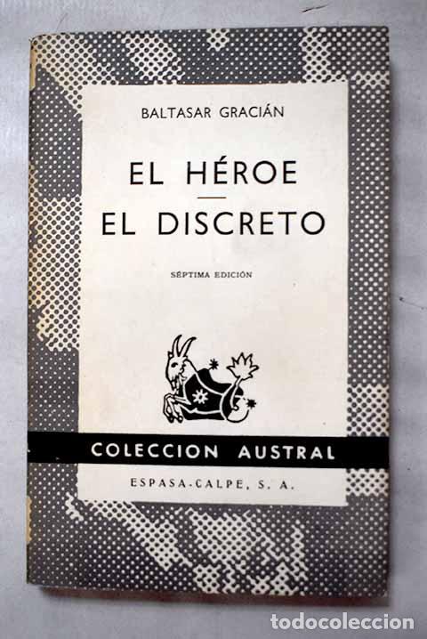 Livres: El h&eacute;roe ; El discreto.- Graci&aacute;n, Baltasar