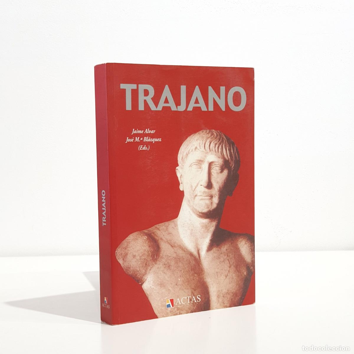 Livros em segunda m&atilde;o: Jaime Alvar Ezquerra / Jos&eacute; Mar&iacute;a Bl&aacute;zquez - Trajano. Actas