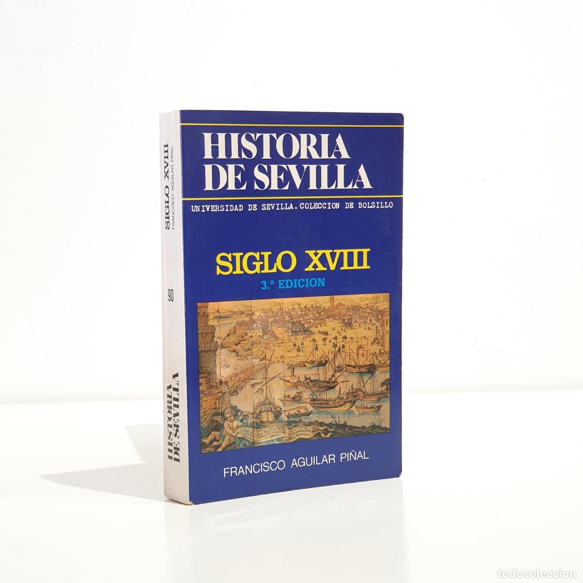 Livros em segunda m&atilde;o: Francisco Aguilar Pi&ntilde;al - Historia de Sevilla Siglo XVIII