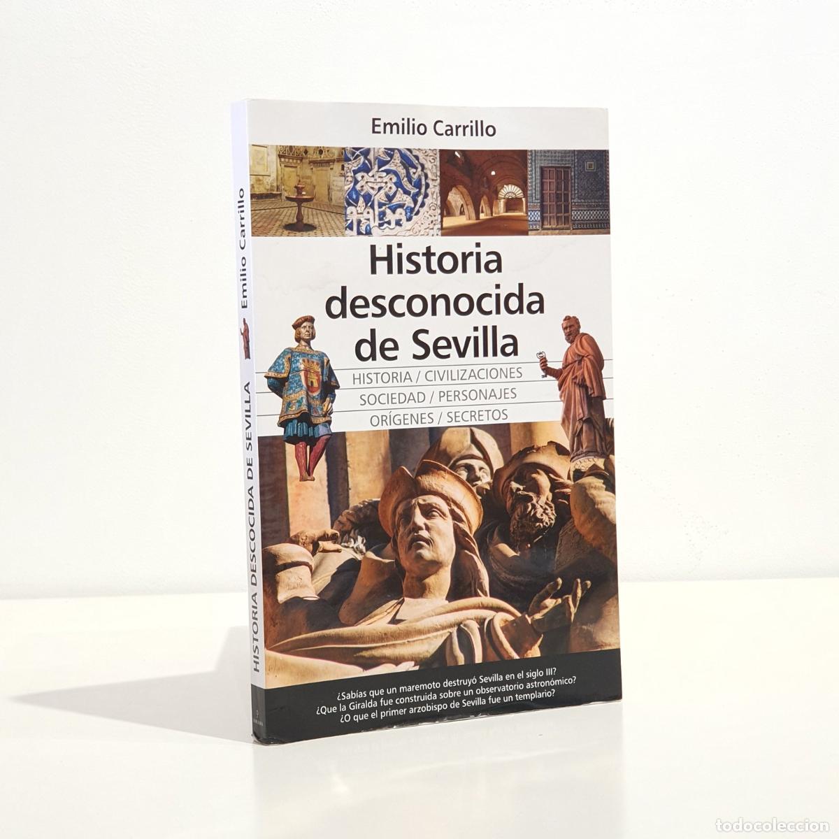 books: CARRILLO, Emilio - Historia desconocida de Sevilla