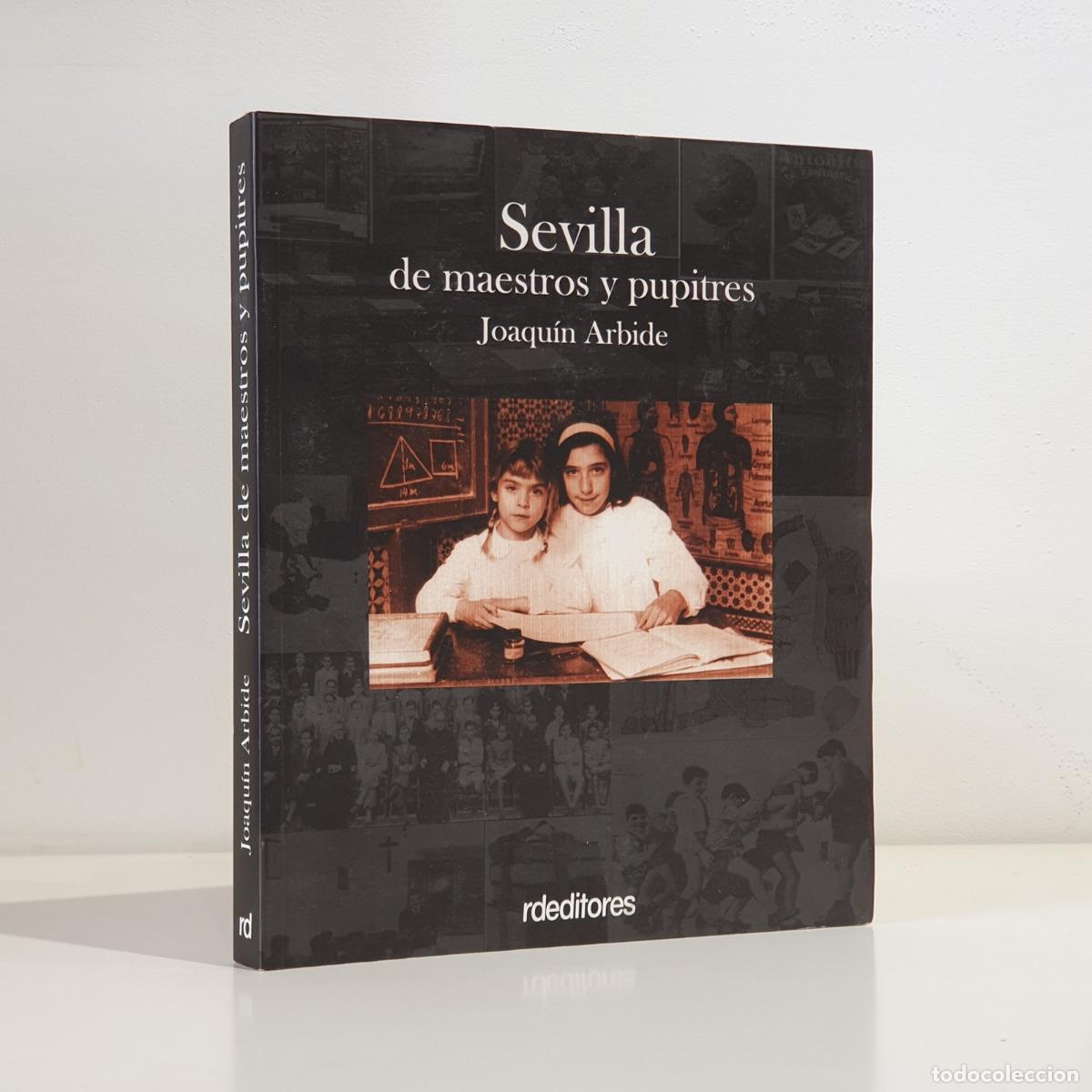 Libri di seconda mano: Joaqu&iacute;n Arbide - Sevilla de maestros y pupitres