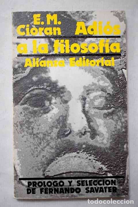 Livres: Adi&oacute;s a la filosof&iacute;a y otros textos.- Cioran, E. M.